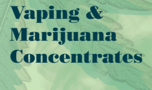 Vaping and Marijuana concentrates thumbnail